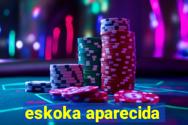 eskoka aparecida